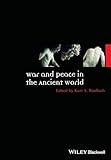 War and Peace in the Ancient World (Ancient World: Comparative Histories)