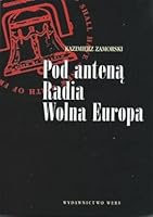 Pod antena Radia Wolna Europa 8390160625 Book Cover