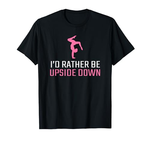 I'd Rather Gymnastics Gift Ideas Gymnast Gifts For Girls T-Shirt