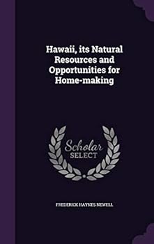 Hardcover Hawaii, its Natural Resources and Opportunities for Home-making Book