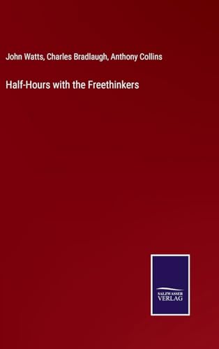 Half-Hours with the Freethinkers