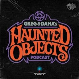The Haunted Objects Podcast Podcast By Planet Weird cover art