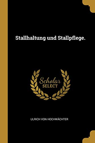 Stallhaltung und Stallpflege.