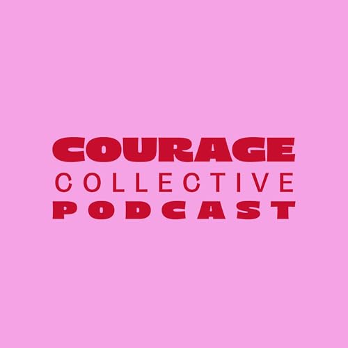 Courage Collective Podcast cover art