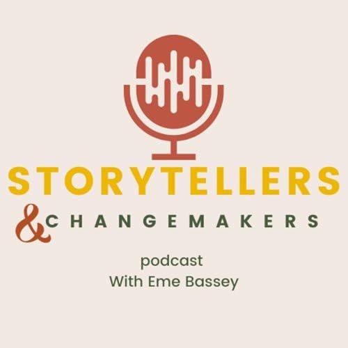 Storytellers and Changemakers: Storytelling for Nonprofit Fundraising, Growth & Community Impact cover art