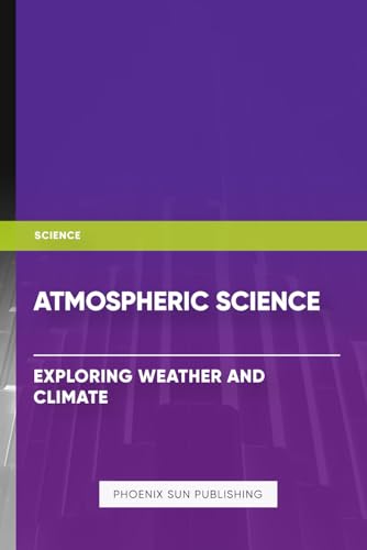 Atmospheric Science - Exploring Weather and Climate