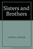 Sisters and Brothers: Resolving Your Adult Sibling Relationships