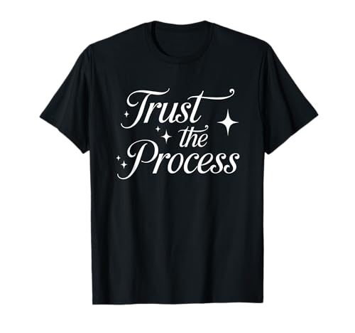 Trust the Process T-Shirt