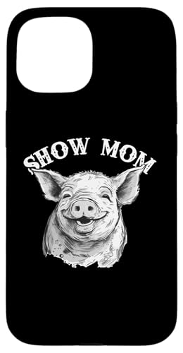 Show Mom Cute Show Pig Lover �X�}�z�P�[�X iPhone 15 �p