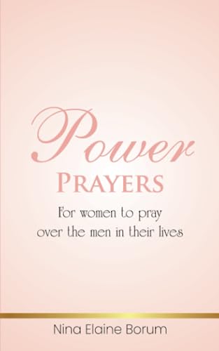 Power Prayers: For Women to Pray over the Men in Their Lives