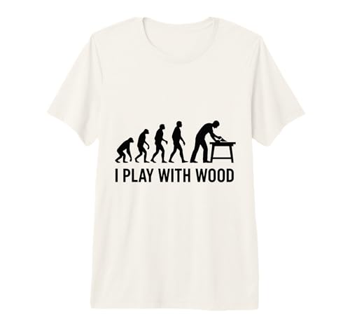 Evolution of Woodworking I Play with Wood Funny Carpenter Premium