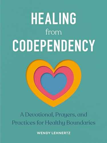 Healing from Codependency: A Devotional with...