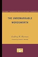 The Unremarkable Wordsworth (Theory and History of Literature) 0816611769 Book Cover