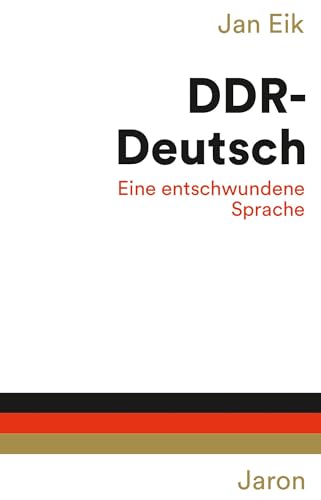DDR-Deutsch  Eine entschwundene Sprache