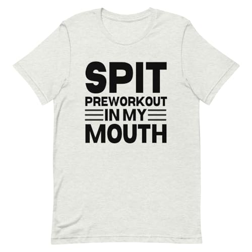 Preworkout in My Mouth t-shirt drôle et sarcastique pour le sport et fitness