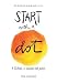 Start with a Dot (Guided Journal): A Journal for Making Your Mark