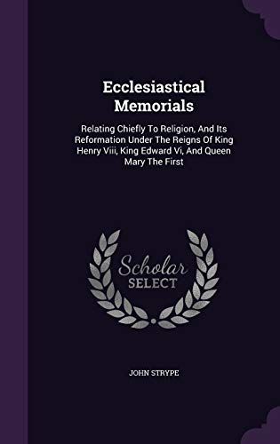 Ecclesiastical Memorials: Relating Chiefly To R... 135465675X Book Cover