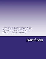 Awesome Language Arts Activities for Fourth Grade: Minnesota!: A Full School Year's Worth 1533411794 Book Cover