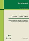  Kochen mit der Sonne: Konzeption eines einfachen Solarkochers und Durchführung eines Baukurses