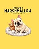  My Name Is Marshmallow