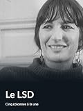  Le LSD (Cinq colonnes à la une)