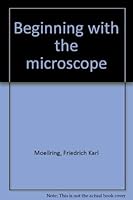 Beginning with the microscope, 0806930446 Book Cover