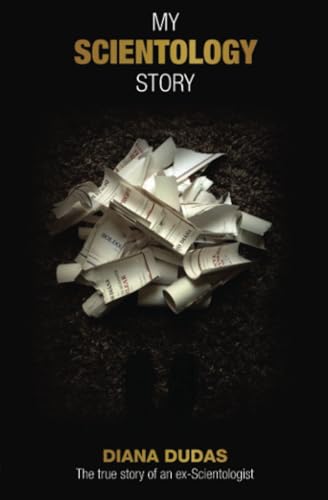 My Scientology Story: The true story of an ex-Scientologist