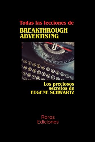 Todas las lecciones de BREAKTROUGH ADVERTISING: Los preciosos sec...