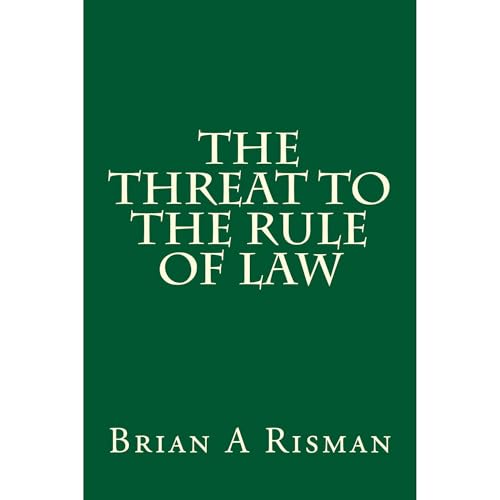 The Threat to the Rule of Law by Brian A Risman episode artwork