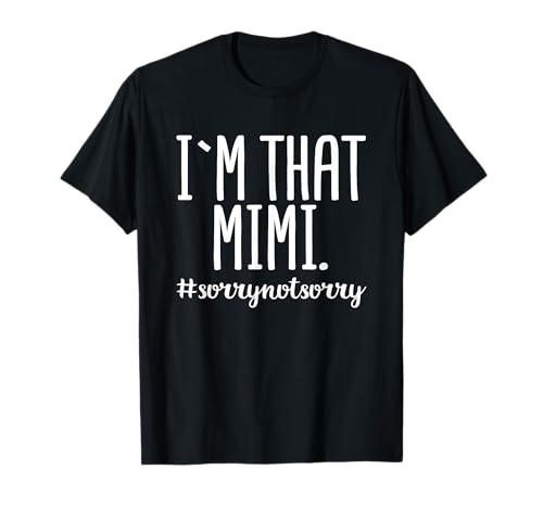 I'm Tha Mimi Sorry Not Sorry Funny Grandma Gift Camiseta