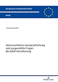 Aktienrechtliche Vorstandshaftung und ausgewählte Fragen der D&O-Versicherung (Europäische Hochschulschriften Recht 6135)
