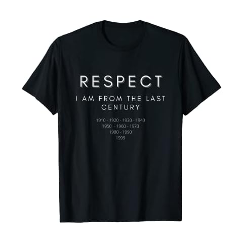 Respect I Am From The Last Century T-Shirt Cover