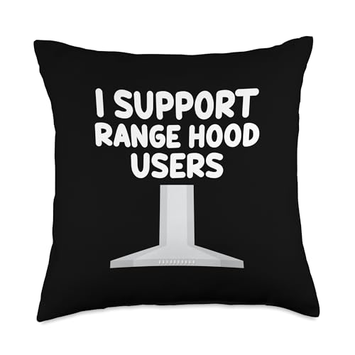 I Support Range Hoods Users Kitchen Appliance Cooking Vents Throw Pillow