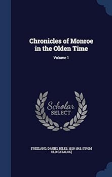 Hardcover Chronicles of Monroe in the Olden Time: Volume 1 Book