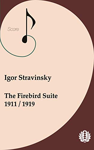 Orchestra Score Igor Stravinsky The Firebird Suite 1911 1919 Versions