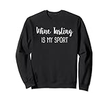 Wine Tasting Is My Sport Drink Gift Funny Relax