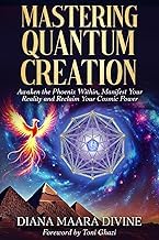 Descargar Free Livre MASTERING QUANTUM CREATION: Awaken the Phoenix Within, Manifest Your Reality, and Reclaim Your Cosmic Power Full