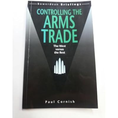 Controlling the Arms Trade: The West Versus the Rest