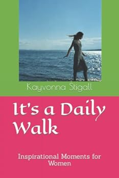 Paperback It's a Daily Walk: Inspirational Moments for Women Book