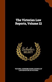Hardcover The Victorian Law Reports, Volume 12 Book