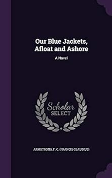 Hardcover Our Blue Jackets, Afloat and Ashore Book