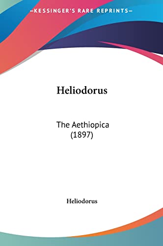 Heliodorus: The Aethiopica (1897)