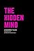 The Hidden Mind: The book about the mind and its depths