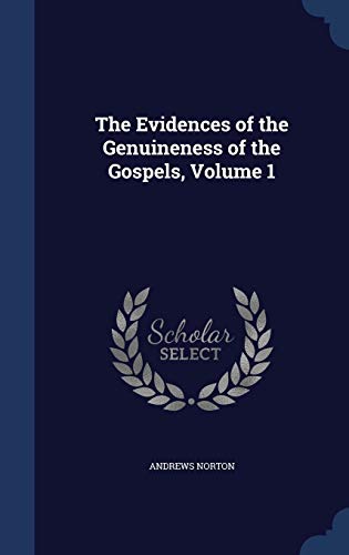 The Evidences of the Genuineness of the Gospels... 1296935639 Book Cover