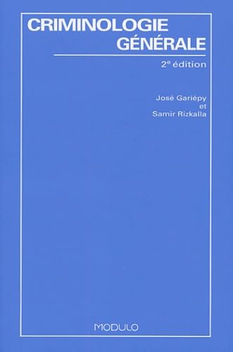 CRIMINOLOGIE GENERALE 2E ED GARIEPY J/RIZKA