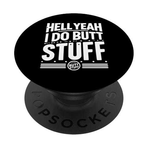 Hell Yeah I Do Butt Stuff Culo Fetiche Anal PopSockets PopGrip Intercambiable
