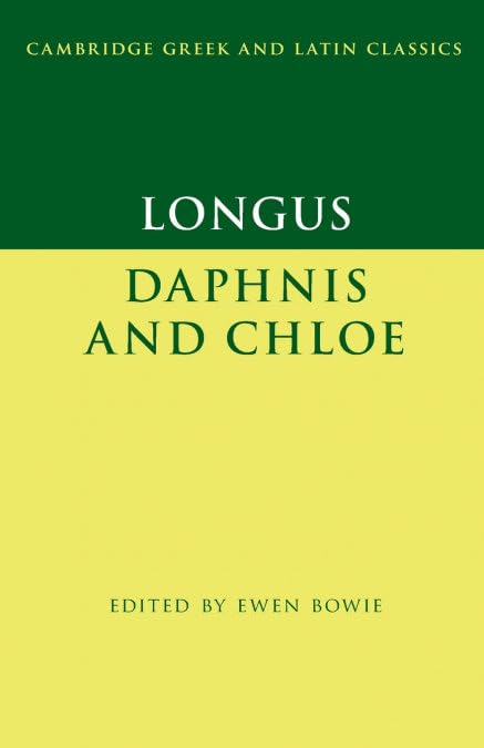 Longus: Daphnis and Chloe (Cambridge Greek and Latin Classics)