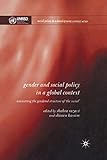 Gender and Social Policy in a Global Context: Uncovering the Gendered Structure of 'The Social' (Social Policy in a Development Context)