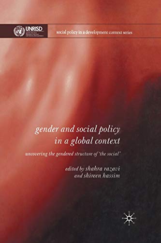 Gender and Social Policy in a Global Context: Uncovering the Gendered Structure of 'The Social' (Social Policy in a Development Context)
