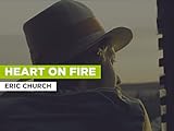 Heart On Fire in the Style of Eric Church